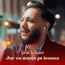 Leo de la Rosiori – Jur cu mana pe icoana