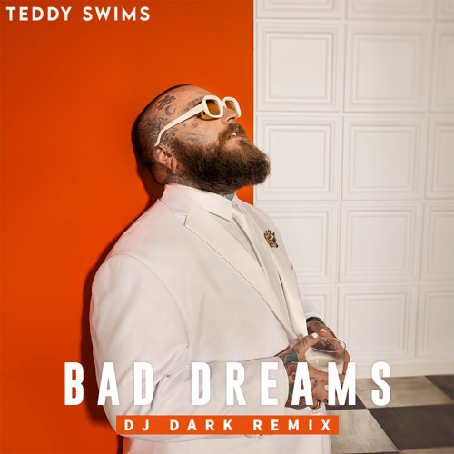Teddy Swims – Bad Dreams